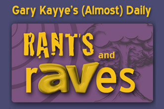 Gary Kayye's Rants and rAVes