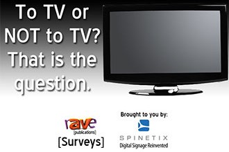 To TV or Not to TV? Take rAVe’s Survey