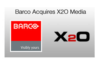 Barco Enters Digital Signage Market in Big Way with Acquisition of X2O Media