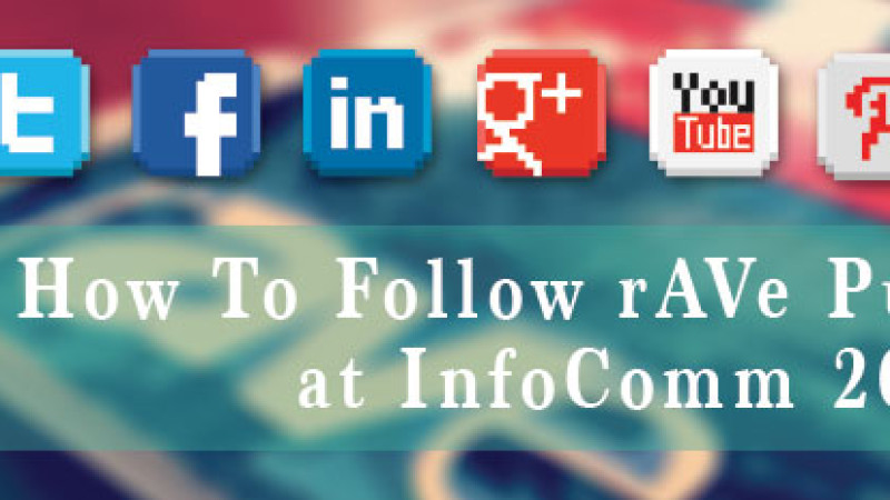How To Follow rAVe Pubs at InfoComm 2014