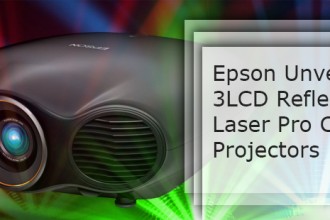 Epson Unveils 3LCD Reflective Laser Pro Cinema Projectors