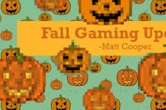 Fall Gaming Update