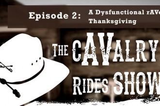 cAValry Rides – Episode 2: A Dysfunctional rAVe Family Thanksgiving