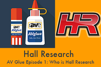 AV Glue Episode 1: Who is Hall Research?