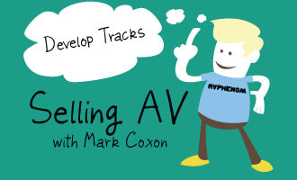 Selling AV Episode 4: Develop Tracks
