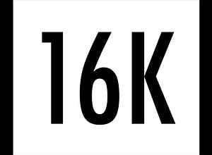 Here Comes 16K!!!