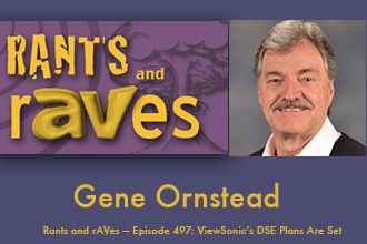 Rants and rAVes — Episode 497: ViewSonic’s DSE Plans Are Set