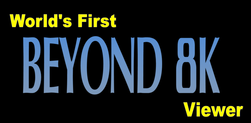 AVPhenom to Demonstrate WORLD’S FIRST “Beyond 8K” Viewer LIVE!