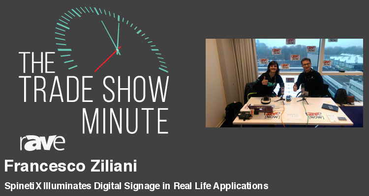 The Trade Show Minute — Episode 55:  SpinetiX Illuminates Digital Signage in Real Life Applications