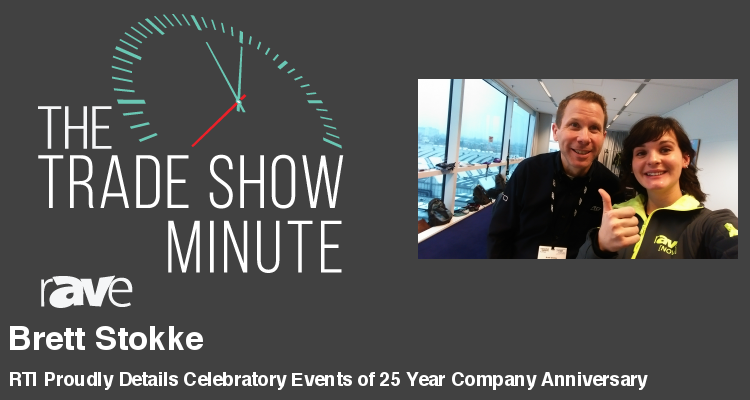 The Trade Show Minute — Episode 73: Brett Stokke with RTI Proudly Details Celebratory Events of 25 Year Company Anniversary