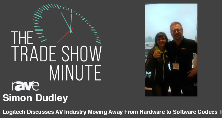 The Trade Show Minute — Episode 74: Logitech Discusses AV Industry Moving Away From Hardware to Software Codecs That Will Need High Quality Peripherals Such As The BRIO