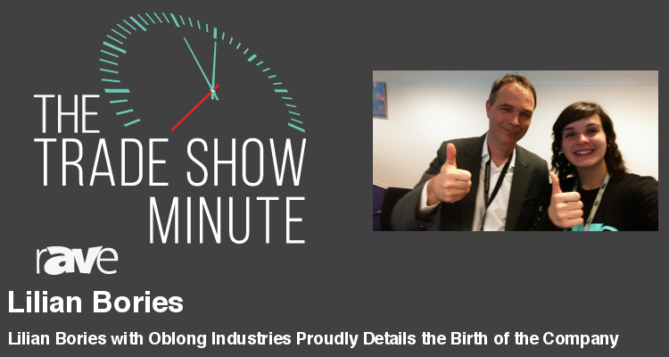 The Trade Show Minute — Episode 77: Lilian Bories with Oblong Industries Proudly Details the Birth of the Company