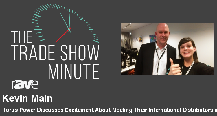 The Trade Show Minute — Episode 97: Torus Power Discusses Excitement About Meeting Their International Distributors at ISE 2017