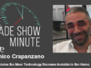 The Trade Show Minute — Episode 99: Domotz Explains the More Technology Becomes Invisible in the Home, the Harder It Is To Understand When Things Go Wrong and Where in IT