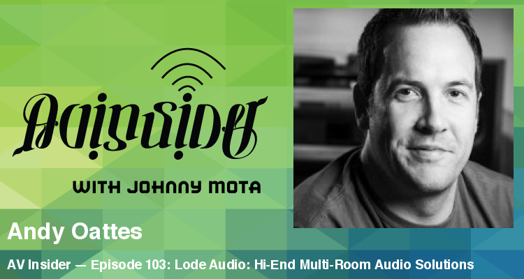 AV Insider — Episode 103: Lode Audio: Hi-End Multi-Room Audio Solutions