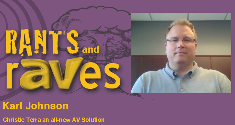 Rants and rAVes — Episode 623: InfoComm Special Videocast: Christie Terra an all-new AV Solution