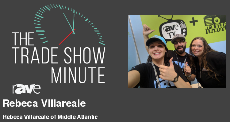 The Trade Show Minute —Episode 111: Rebeca Villareale of Middle Atlantic Products