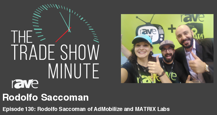 The Trade Show Minute — Episode 130: Rodolfo Saccoman of AdMobilize and MATRIX Labs