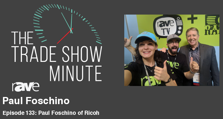 The Trade Show Minute — Episode 133: Paul Foschino of Ricoh