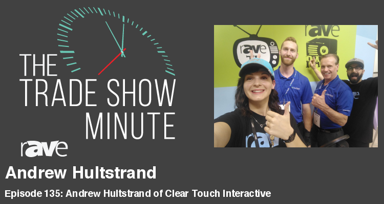 The Trade Show Minute — Episode 135: Andrew Hultstrand and Peter Taylor of Clear Touch Interactive