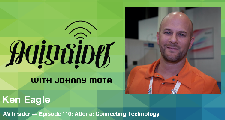 AV Insider — Episode 110: Atlona: Connecting Technology