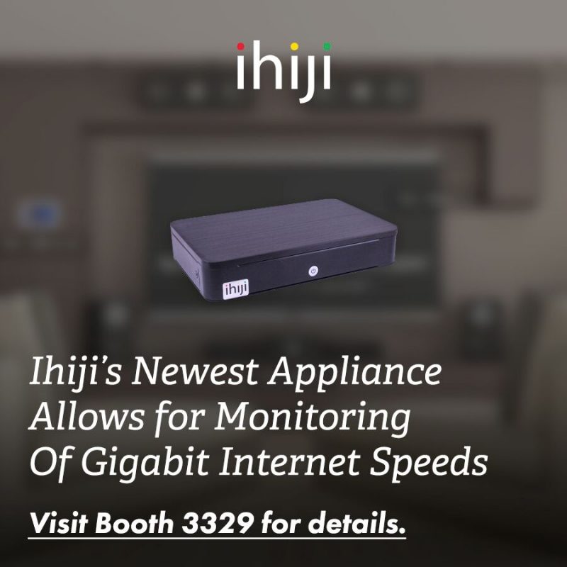 Ihiji Moves to A Single SKU Remote Systems Management Appliance Which Allows for Monitoring Of Gigabit Internet Speeds