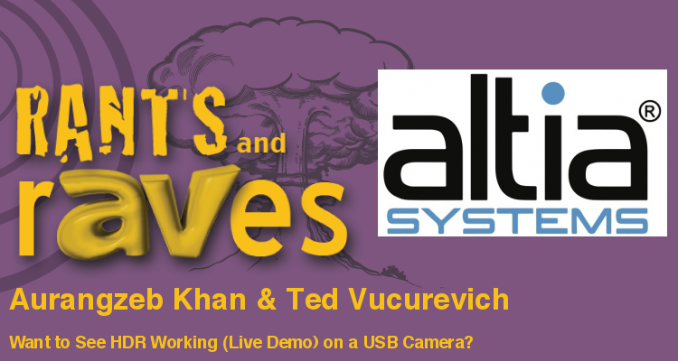 Rants and rAVes — Episode 644: Want to See HDR Working (Live Demo) on a USB Camera?