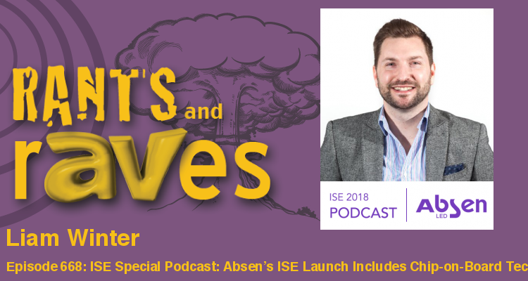 Rants and rAVes — Episode 668: ISE Special Podcast: Absen’s ISE Launch Includes Chip-on-Board Technology