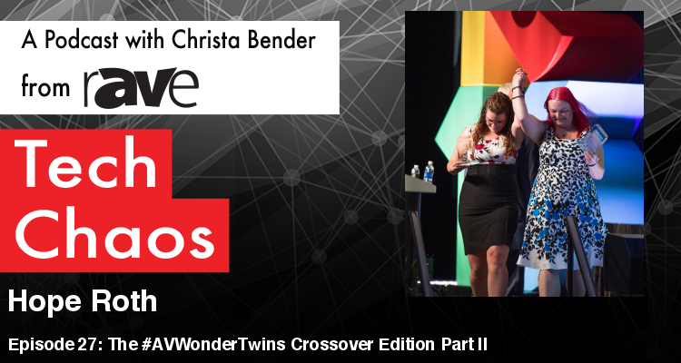 Tech Chaos — Episode 27: The #AVWonderTwins Crossover Edition Part II