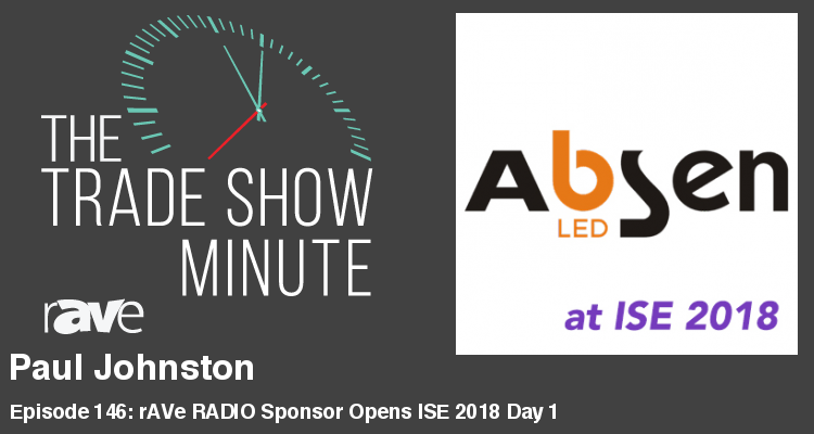 The Trade Show Minute – Episode 146: Paul Johnston of Absen