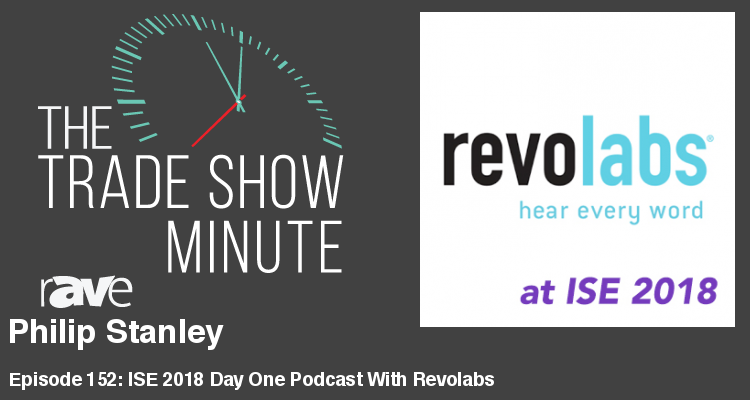 The Trade Show Minute — Episode 152: Philip Stanley of Revolabs