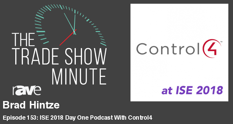The Trade Show Minute — Episode 153: Brad Hintze of Control4