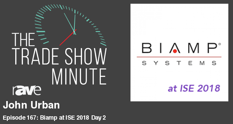 The Trade Show Minute – Episode 167: John Urban of Biamp