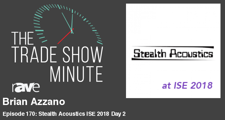 The Trade Show Minute – Episode 170: Brian Azzano of Stealth Acoustics