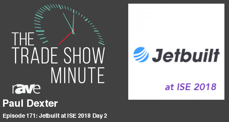 The Trade Show Minute – Episode 171: Paul Dexter of Jetbuilt