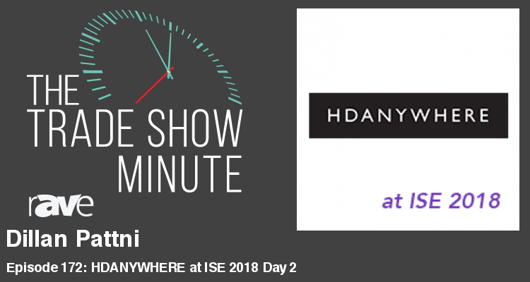 The Trade Show Minute – Episode 172: Dillan Pattni of HDANYWHERE