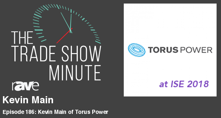 The Trade Show Minute — Episode 186: Kevin Main of Torus Power