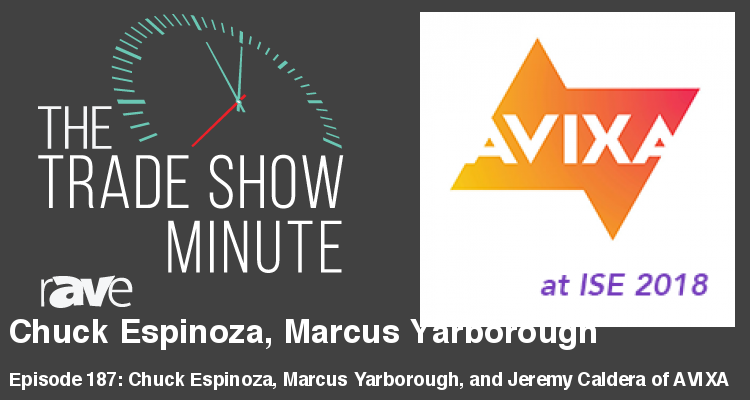 The Trade Show Minute —  Episode 187: Chuck Espinoza, Marcus Yarborough, and Jeremy Caldera of AVIXA