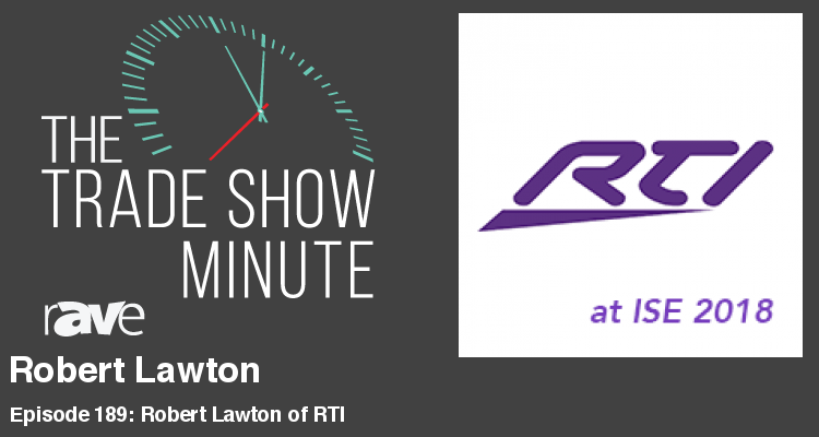 The Trade Show Minute — Episode 189: Robert Lawton of RTI