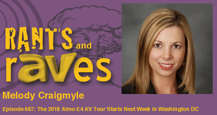 Rants and rAVes — Episode 687: The 2018 Almo E4 AV Tour Starts Next Week in Washington DC and Then Heads to Dallas