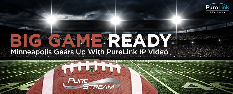 PureLink IP Video Enhances Super Week Events in Minneapolis