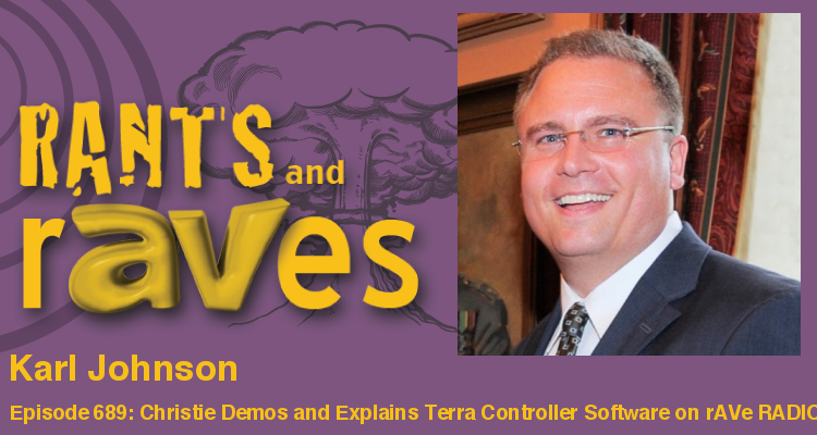 Rants and rAVes — Episode 689: Christie Demos and Explains Terra Controller Software on rAVe RADIO
