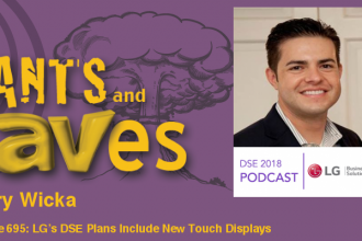 Rants and rAVes — Episode 695: LG’s DSE Plans Include New Touch Displays