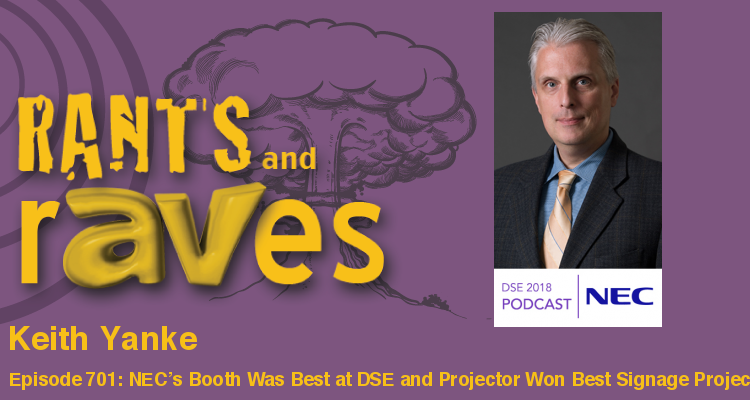 Rants and rAVes — Episode 701: NEC Has Best Booth at DSE, Wins Best Signage Projector Award