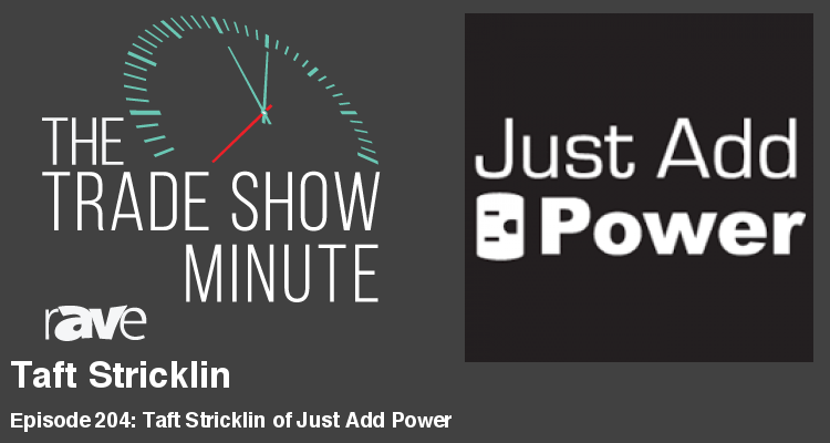 The Trade Show Minute — Episode 204: Taft Stricklin of Just Add Power
