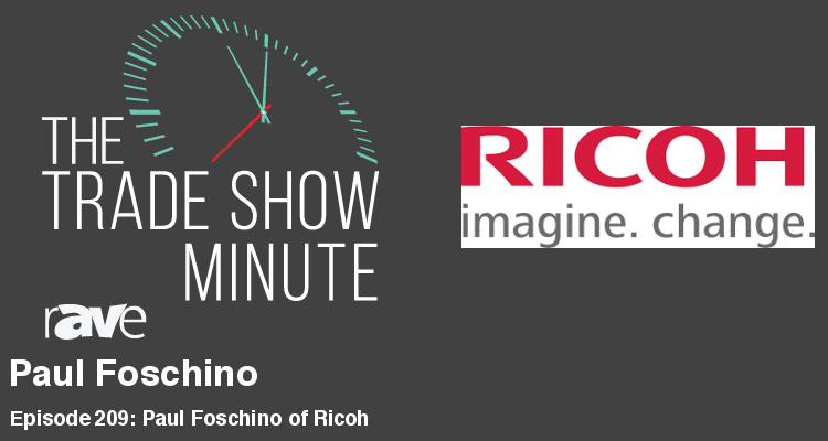 The Trade Show Minute — Episode 209: Paul Foschino of Ricoh