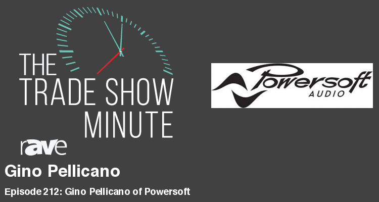The Trade Show Minute — Episode 212: Gino Pellicano of Powersoft