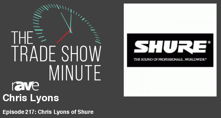 The Trade Show Minute — Episode 217: Chris Lyons of Shure