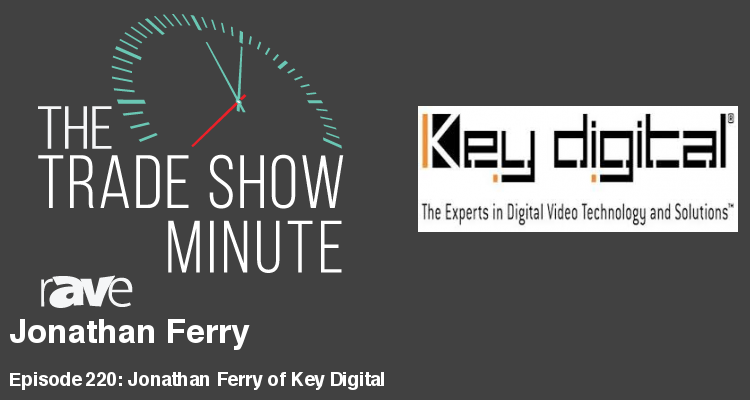 The Trade Show Minute — Episode 220: Jonathan Ferry of Key Digital