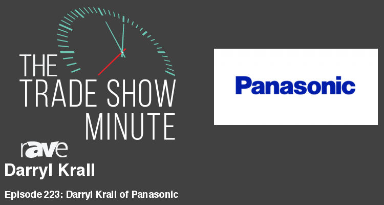The Trade Show Minute — Episode 223: Darryl Krall of Panasonic